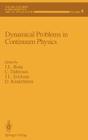 Dynamical Problems in Continuum Physics (IMA Volumes in Mathematics and Its Applications #4) By J. L. Bona (Editor), C. Dafermos (Editor), J. L. Ericksen (Editor) Cover Image