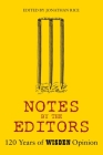 Notes By The Editors: 120 Years of Wisden Opinion Cover Image