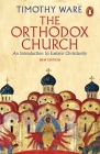 The Orthodox Church: An Introduction to Eastern Christianity Cover Image