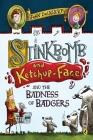 Stinkbomb and Ketchup-Face and the Badness of Badgers Cover Image