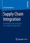 Supply Chain Integration: Entwicklung Eines Integrators Für Die Globale Supply Chain By Anna Kolmykova Cover Image