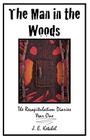 The Man in the Woods: The Recapitulation Diaries By J. E. Ketchel Cover Image