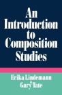 An Introduction to Composition Studies By Erika Lindemann (Editor), Gary Tate (Editor) Cover Image