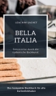Bella Italia - Genussreise durch die italienische Backkunst: Das kompakte Backbuch für alle Italienliebhaber Cover Image
