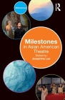 Milestones in Asian American Theatre By Josephine Lee (Editor) Cover Image