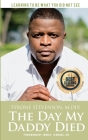 The Day My Daddy Died By Tyrone Stevenson M. DIV Cover Image