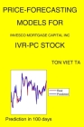 Price-Forecasting Models for Invesco Mortgage Capital Inc IVR-PC Stock By Ton Viet Ta Cover Image
