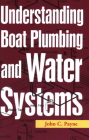 Understanding Boat Plumbing and Water Systems By John C. Payne Cover Image
