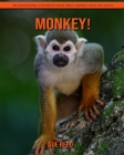 Monkey! An Educational Children's Book about Monkey with Fun Facts By Sue Reed Cover Image