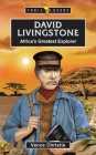 David Livingstone: Africa's Greatest Explorer (Trail Blazers) Cover Image