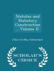 Statutes and Statutory Construction, Volume II - Scholar's Choice Edition Cover Image