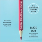 The Art of Creative Writing: The Classic Guide to Writing Fiction By Lajos Egri, Dennis Kleinman (Read by) Cover Image
