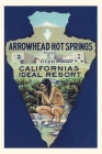 The Vintage Journal Arrowhead Hot Springs Resort, Advertisement By Found Image Press (Producer) Cover Image