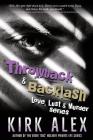 Throwback & Backlash: Love, Lust & Murder Series By Kirk Alex Cover Image