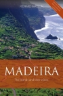 Madeira: The Islands and Their Wines Cover Image