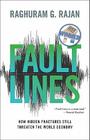 Fault Lines: How Hidden Fractures Still Threaten the World Economy By Raghuram G. Rajan Cover Image