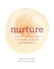 Nurture: A Modern Guide to Pregnancy, Birth, Early Motherhood—and Trusting Yourself and Your Body Cover Image