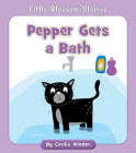 Pepper Gets a Bath (Little Blossom Stories) By Cecilia Minden, Becky Down (Illustrator) Cover Image