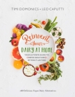 Reinvent Your Dairy at Home: Your Ultimate Guide to Being Healthier Without Lactose By Leo Caputti, Timea Domonics Cover Image