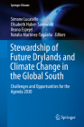 Stewardship of Future Drylands and Climate Change in the Global South: Challenges and Opportunities for the Agenda 2030 (Springer Climate) By Simone Lucatello (Editor), Elisabeth Huber-Sannwald (Editor), Ileana Espejel (Editor) Cover Image