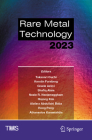 Rare Metal Technology 2023 (Minerals) By Takanari Ouchi (Editor), Kerstin Forsberg (Editor), Gisele Azimi (Editor) Cover Image