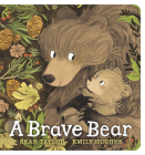 A Brave Bear By Sean Taylor, Emily Hughes (Illustrator) Cover Image