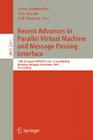 Recent Advances in Parallel Virtual Machine and Message Passing Interface: 11th European Pvm/Mpi Users' Group Meeting, Budapest, Hungary, September 19 (Lecture Notes in Computer Science #3241) Cover Image