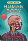 Paper World: Human Body By The Templar Company LTD, Gail Armstrong (Illustrator) Cover Image