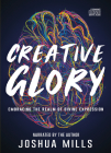 Creative Glory: Embracing the Realm of Divine Expression Cover Image