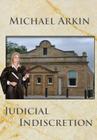 Judicial Indiscretion By Michael Arkin, David Stabley (Cover Design by) Cover Image