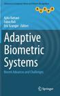Adaptive Biometric Systems: Recent Advances and Challenges (Advances in Computer Vision and Pattern Recognition) By Ajita Rattani (Editor), Fabio Roli (Editor), Eric Granger (Editor) Cover Image