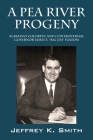 A Pea River Progeny: Alabama's Colorful and Controversial Governor James E. Big Jim Folsom By Jeffrey K. Smith Cover Image