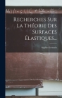 Recherches Sur La Théorie Des Surfaces Élastiques... By Sophie Germain Cover Image