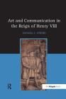 Art and Communication in the Reign of Henry VIII By Tatiana C. String Cover Image