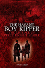The Havant Boy Ripper: The Murder of Percy Knight Searle By David F. Green Cover Image
