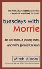 Tuesdays with Morrie: An Old Man, a Young Man, and Life's Greatest Lesson Cover Image