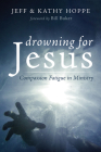 Drowning for Jesus By Jeff Hoppe, Kathy Hoppe, Bill Buker (Foreword by) Cover Image
