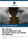 Die (Nicht-)Anwendbarkeit des Gesetzes Maria da Penha auf Männer Cover Image