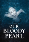 Our Bloody Pearl By D. N. Bryn Cover Image