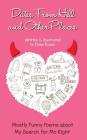 Dates From Hell and Other Places: Mostly Funny Poems About My Search for Mr. Right By Elyse Russo Cover Image