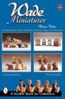 Wade Miniatures: An Unauthorized Guide to Whimsies, Premiums, Villages, and Characters (Schiffer Book for Collectors) Cover Image