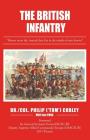 The British Infantry By Philip (tom) Cobley Mbe Late Para, Gen James Everard Kcb Cbe Dsaceur (Foreword by) Cover Image