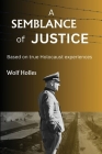 A Semblance of Justice: Based on true Holocaust experiences Cover Image