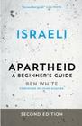 Israeli Apartheid: A Beginner's Guide By Ben White  Cover Image