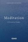 Meditation: The First and Last Freedom: A Practical Guide to Osho Meditations By Osho Cover Image