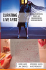 Curating Live Arts: Critical Perspectives, Essays, and Conversations on Theory and Practice Cover Image