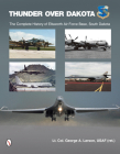 Thunder Over Dakota: The Complete History of Ellsworth Air Force Base, South Dakota Cover Image