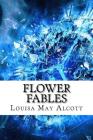 Flower Fables By Louisa May Alcott Cover Image