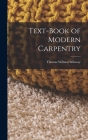Text-book of Modern Carpentry By Thomas William Silloway Cover Image