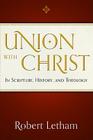Union with Christ: In Scripture, History, and Theology By Robert W. A Cover Image